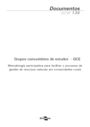 Thumbnail de Grupos comunitários de estudos - GCE: metodologia participativa para facilitar o processo de gestão de recursos naturais em comunidades rurais.