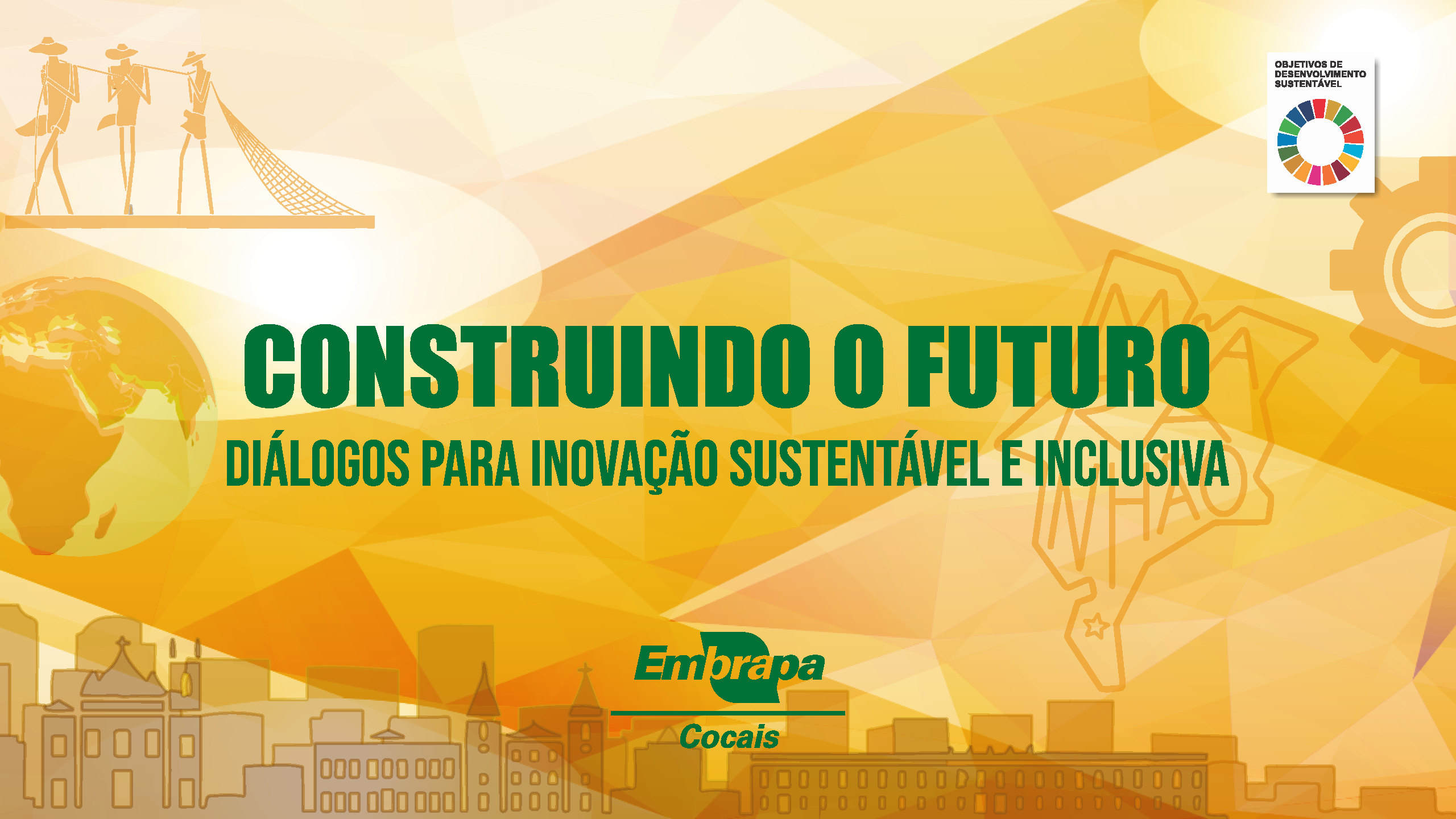 Construíndo o Futuro - Diálogos para Inovação Sustentável e Inclusiva